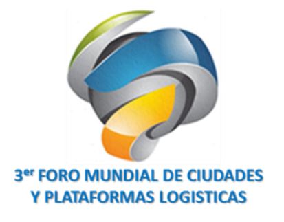 3er Foro Mundial de Ciudades y Plataformas Logísticas